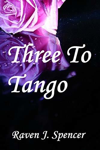 Raven J. Spencer: Three To Tango (2019)