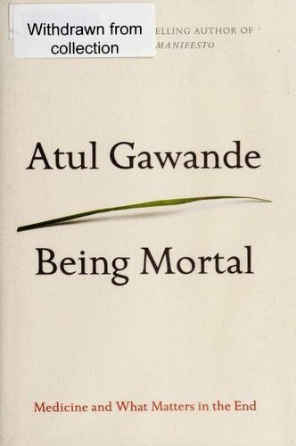 Atul Gawande: Being Mortal (2014, Metropolitan Books)