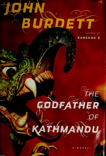 John Burdett: The godfather of Kathmandu (Hardcover, 2010, Alfred A. Knopf)