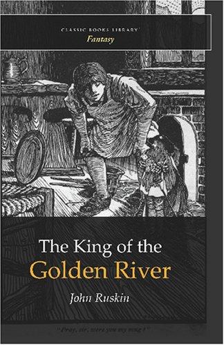 John Ruskin: The King of the Golden River (Paperback, 2007, Classic Books Library)