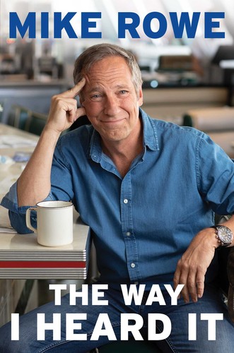 Mike Rowe: The Way I Heard It (Hardcover, 2020, Gallery Books)