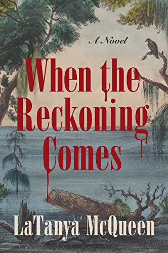 LaTanya McQueen: When the Reckoning Comes (2021, Harper Perennial)