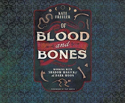 Kate Freuler, Tegan Ashton Cohan: Of Blood and Bones (AudiobookFormat, 2020, Dreamscape Media)