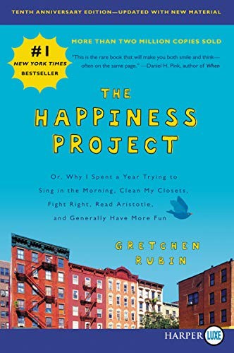 Gretchen Rubin: The Happiness Project, Tenth Anniversary Edition (Paperback, 2019, HarperLuxe)