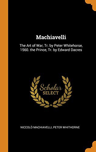Niccolò Machiavelli, Peter Whithorne: Machiavelli (Hardcover, 2018, Franklin Classics)