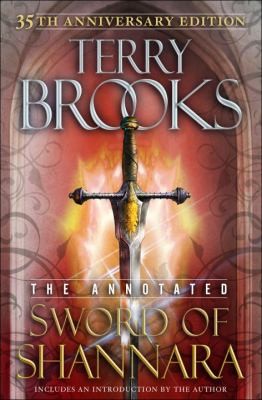 Terry Brooks: The Annotated Sword Of Shannara (2012, Del Rey)