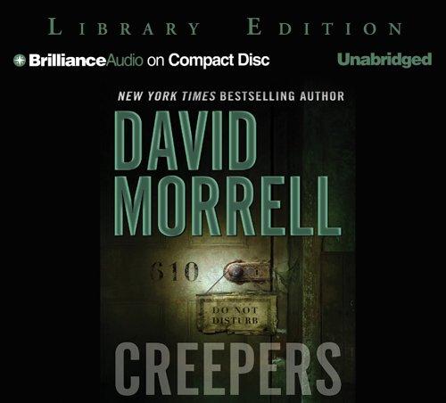 David Morrell: Creepers (AudiobookFormat, 2005, Brilliance Audio on CD Unabridged Lib Ed)