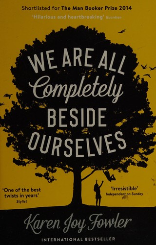 Karen Joy Fowler: We Are All Completely Beside Ourselves (2014, Serpent's Tail Limited)