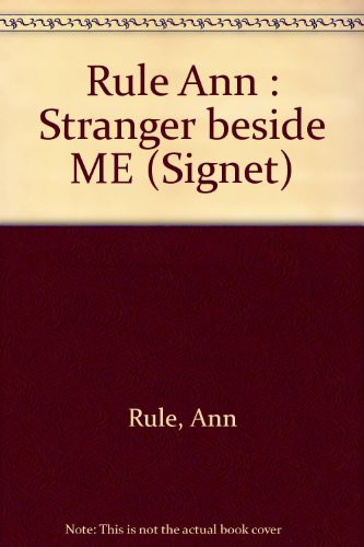 Ann Rule: The Stranger Beside Me (Paperback, 1981, Signet)