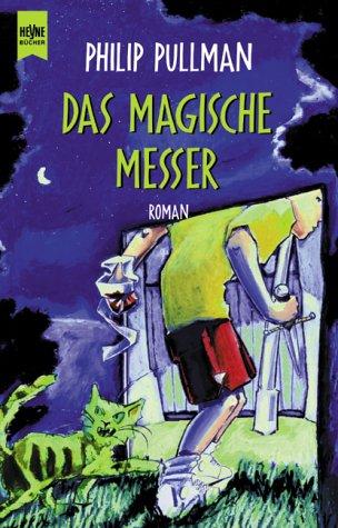 Philip Pullman: Das Magische Messer (Paperback, 2001, Wilhelm Heyne Verlag)