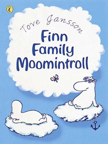 Tove Jansson: Finn Family Moomintroll (EBook, 2009, Penguin Group UK)