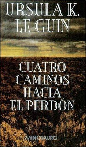 Cuatro caminos hacia el perdón (Hardcover, Spanish language, 1997, Minotauro)