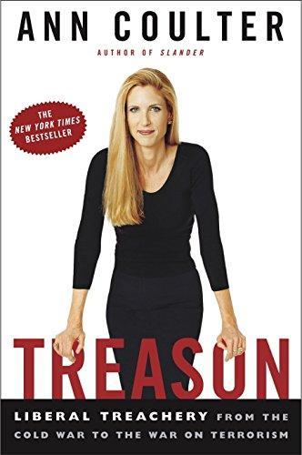 Ann Coulter: Treason: Liberal Treachery from the Cold War to the War on Terrorism