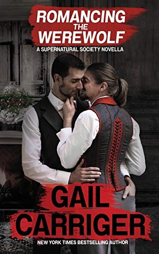 G.L. Carriger, Gail Carriger: Romancing the Werewolf (Paperback, 2017, Gail Carriger LLC, GAIL CARRIGER LLC)