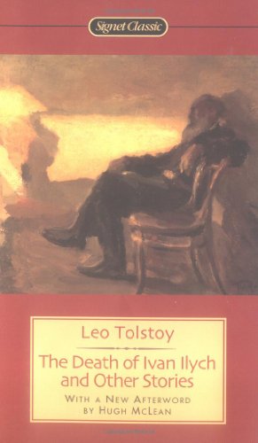 Leo Tolstoy: The Death of Ivan Illych and Other Stories (Paperback, 2003, Signet Classics)