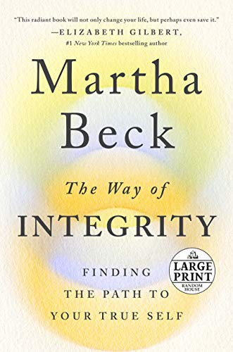 Martha Beck: The Way of Integrity (Paperback, 2021, Random House Large Print)