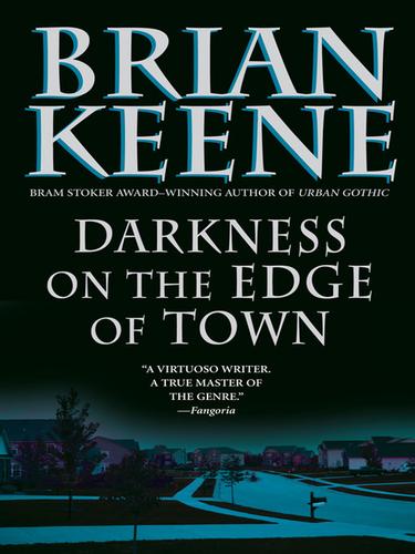 Brian Keene: Darkness on the Edge of Town (EBook, 2010, Dorchester Publishing Co., Inc.)