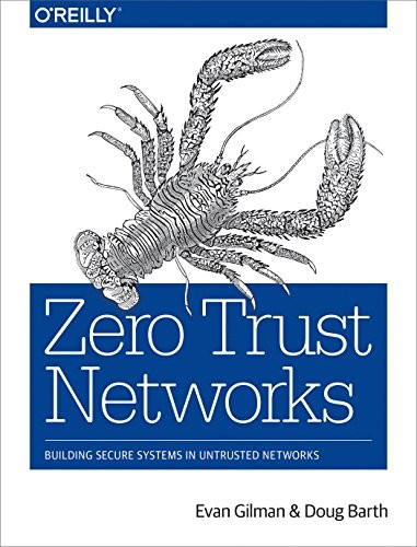 Evan Gilman, Doug Barth: Zero Trust Networks (Paperback, 2017, O'Reilly Media)