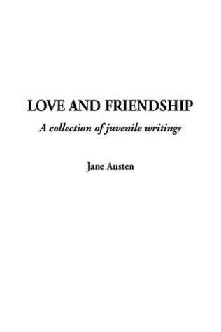 Jane Austen: Love and Friendship (Hardcover, 2003, IndyPublish)