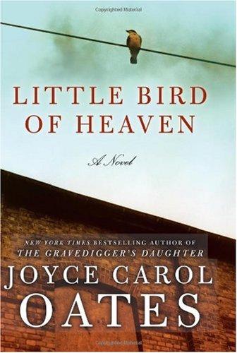 Joyce Carol Oates: Little Bird of Heaven (Hardcover, 2009, Ecco)