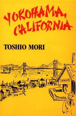 Toshio Mori: Yokohama, California (1985, University of Washington Press)
