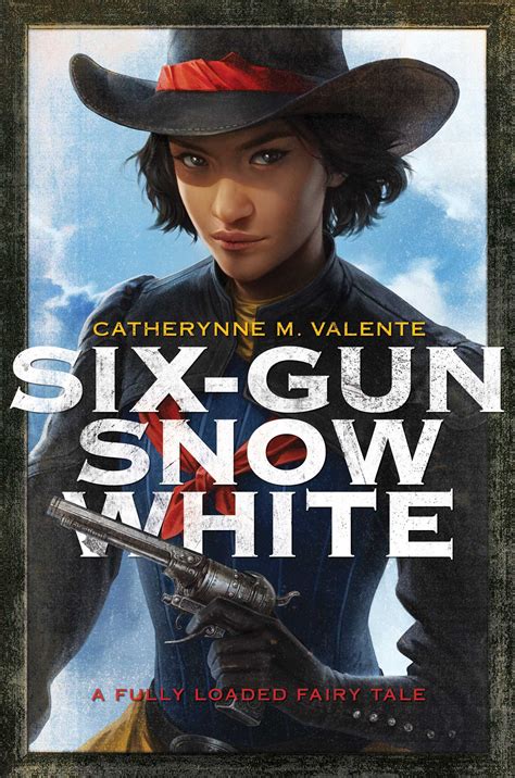 Catherynne M. Valente: Six-Gun Snow White (2013, Subterranean Press)