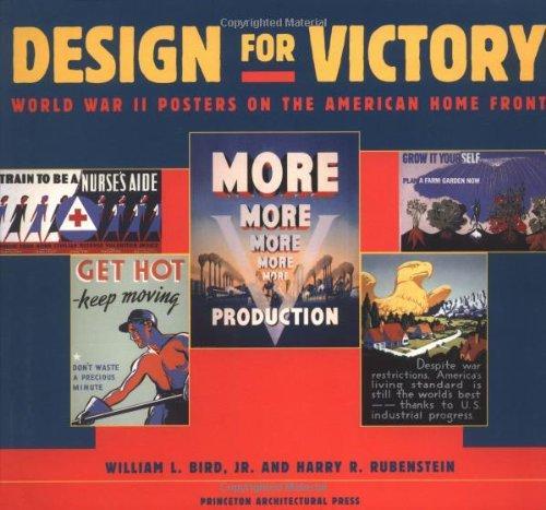 William L. Bird: Design for Victory: World War II Poster on the American Home Front (1998)
