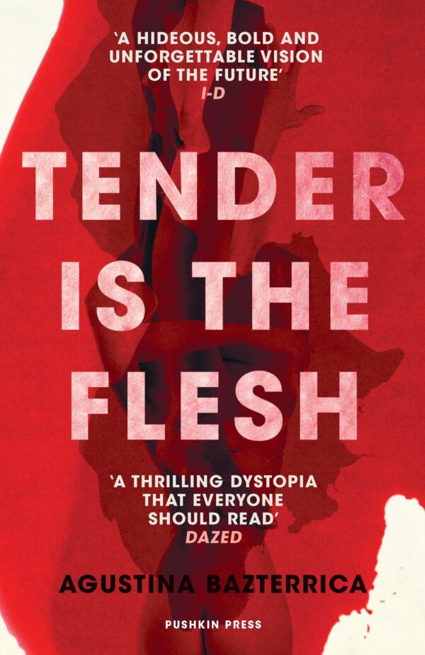 Agustina Bazterrica, Sarah Moses: Tender Is the Flesh (Paperback, 2020, Pushkin Press, Limited)