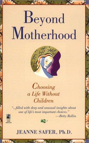 Beyond motherhood (1996, Pocket Books)