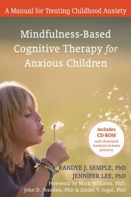 Randye J. Semple, Jennifer Lee, Mark Williams, John D. Teasdale, Zindel V. Segal: Mindfulness-Based Cognitive Therapy for Anxious Children (2014, New Harbinger Publications)