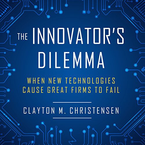 The Innovator's Dilemma (AudiobookFormat, 2017, HighBridge Audio)