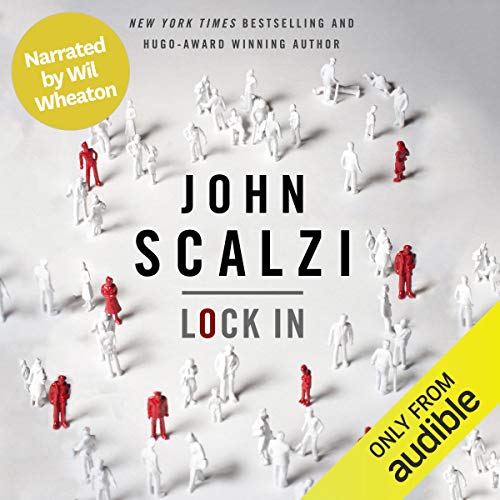 John Scalzi: Lock In: A Novel of the Near Future (AudiobookFormat, 2014, Audible Studios)