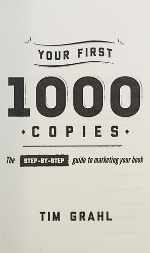 Tim Grahl: Your first 1000 copies (2013, Out:think Group)