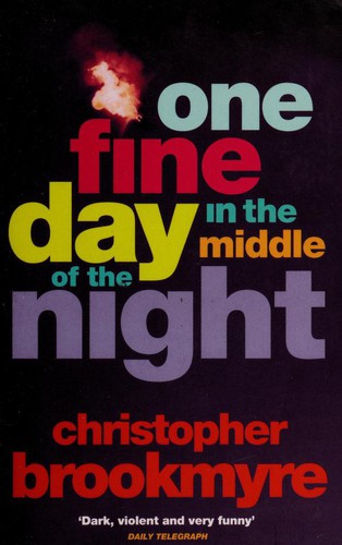 Christopher Brookmyre: One Fine Day in the Middle of the Night (Paperback, 2006, Abacus)