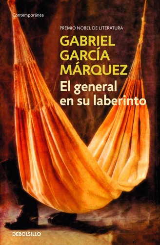 Gabriel García Márquez: El general en su laberinto	 (2014, Debolsillo	)