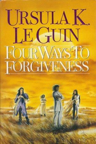 Ursula K. Le Guin: Four Ways to Forgiveness