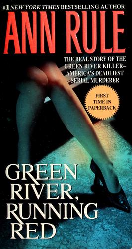Ann Rule: Green river, running red (Paperback, 2005, Pocket Star books)