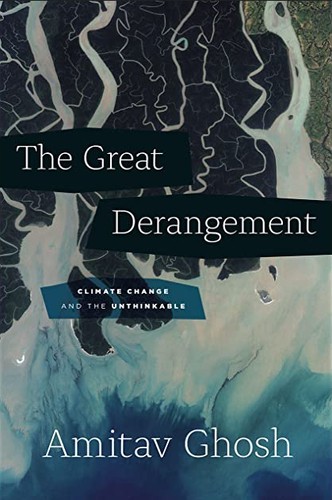 Amitav Ghosh: The Great Derangement (Hardcover, 2016, University of Chicago Press)