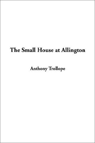 Anthony Trollope: The Small House at Allington (Paperback, 2002, IndyPublish.com)