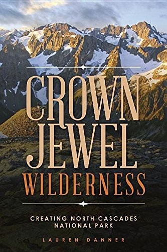 Lauren Danner: Crown Jewel Wilderness (Paperback, 2017, Washington State University Press)
