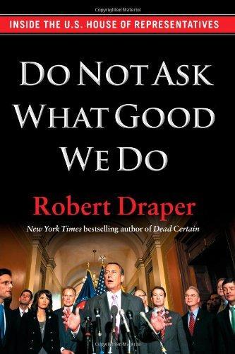 Robert Draper: Do Not Ask What Good We Do (2012)