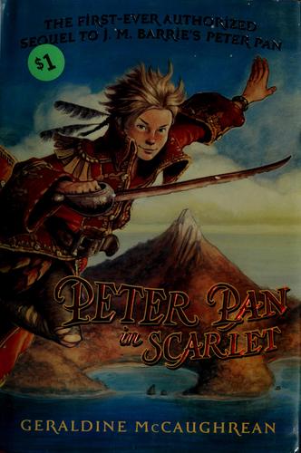 Geraldine McCaughrean: Peter Pan in scarlet (Hardcover, 2006, Margaret K. McElderry Books)