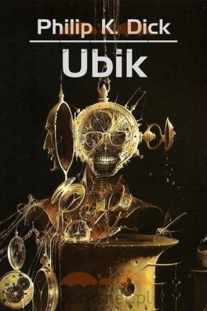 Philip K. Dick, Martí Sales, Adrià Fruitós, Anthony Heald: Ubik (2012, Dom Wydawniczy Rebis)