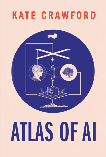 Atlas of AI (2021, Yale University Press)