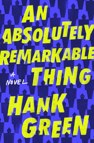 Hank Green: Absolutely Remarkable Thing (2019, Penguin Publishing Group)