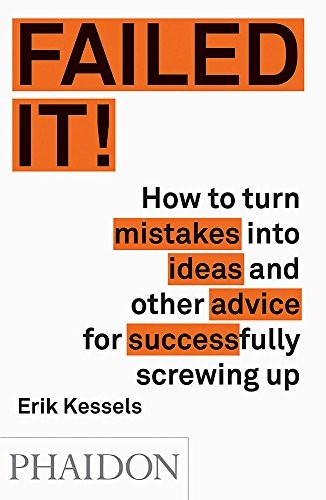 Erik Kessels: Failed It! (Paperback, 2016, Phaidon Press)
