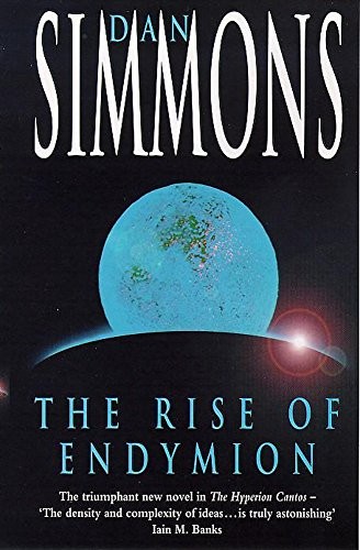 Dan Simmons: The Rise of Endymion (Paperback, 1998, FEATURE)