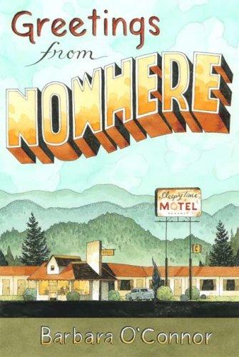 Barbara O'Connor: Greetings from Nowhere (Hardcover, 2008, Farrar, Straus and Giroux (BYR))