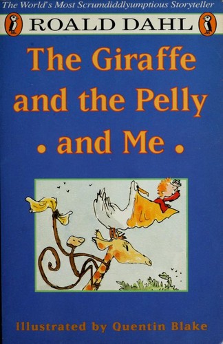 Roald Dahl: The Giraffe and the Pelly and Me (1994, Puffin)
