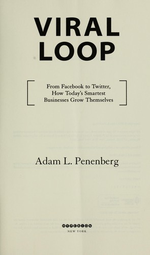Adam L. Penenberg: Viral loop (2009, Hyperion)